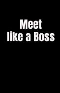 Meet Like a Boss: 5.5 X 8.5" 110 Pages - Funny Lined Marketing Journal - Record Keeping Notebook Organizer - Diary Track di Marketing Notebooks edito da INDEPENDENTLY PUBLISHED