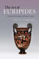The Art of Euripides di Donald J. Mastronarde edito da Cambridge University Press