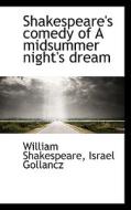 Shakespeare's Comedy Of A Midsummer Night's Dream di William Shakespeare, Israel Gollancz edito da Bibliolife