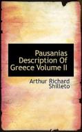 Pausanias Description Of Greece Volume Ii di Arthur Richard Shilleto edito da Bibliolife