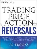 Trading Price Action Reversals di Al Brooks edito da John Wiley & Sons Inc