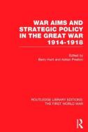 War Aims And Strategic Policy In The Great War 1914-1918 edito da Taylor & Francis Ltd