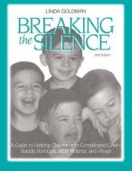 Breaking The Silence di Linda Goldman edito da Taylor & Francis Ltd
