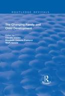 The Changing Family and Child Development di Claudio Violato, Elizabeth Oddone-Paolucci edito da Taylor & Francis Ltd