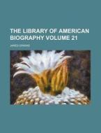 The Library Of American Biography (volume 06) di Jared Sparks edito da General Books Llc