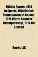 1974 In Sports: 1974 In Sports, 1974 Bri di Books Llc edito da Books LLC, Wiki Series