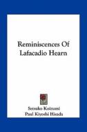 Reminiscences of Lafacadio Hearn di Setsuko Koizumi edito da Kessinger Publishing