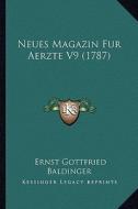 Neues Magazin Fur Aerzte V9 (1787) edito da Kessinger Publishing