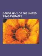 Geography Of The United Arab Emirates di Source Wikipedia edito da University-press.org