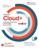 CompTIA Cloud+ Certification Study Guide, Second Edition (Exam CV0-002) di Scott Wilson, Eric A. Vanderburg edito da McGraw-Hill Education