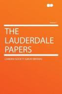 The Lauderdale Papers Volume 1 di Camden Society (Great Britain) edito da HardPress Publishing