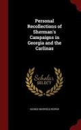 Personal Recollections Of Sherman's Campaigns In Georgia And The Carlinas di George Whitfield Pepper edito da Andesite Press