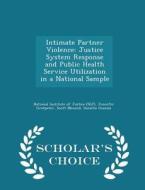 Intimate Partner Violence di Jennifer Grotpeter, Dr Scott Menard edito da Scholar's Choice