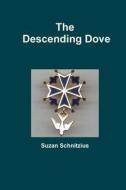 The Descending Dove di Suzan Schnitzius edito da Lulu.com