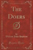 The Doers (classic Reprint) di William John Hopkins edito da Forgotten Books