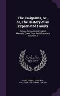 The Emigrants, &c., Or, The History Of An Expatriated Family di Gilbert Imlay, Wollstonecraft Mary 1759-1797 edito da Palala Press