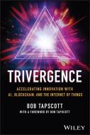 Trivergence: How the Cloud Is Enabling Ai, Blockchain, and the Internet of Things di Bob Tapscott edito da WILEY