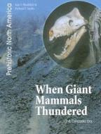 When Giant Mammals Thundered: The Cenozoic Era di Jean F. Blashfield edito da Heinemann Educational Books