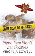 Dead Men Don't Eat Cookies di Virginia Lowell edito da WHEELER PUB INC