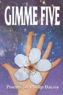 GIMME FIVE di Philip Dacey edito da 1st World Publishing