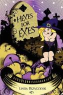Hexes For Exes di Linda Przygodski edito da America Star Books