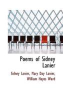 Poems Of Sidney Lanier di Sidney Lanier edito da Bibliolife