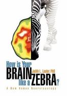 How Is Your Brain Like a Zebra? di Judith L. Lauter edito da Xlibris