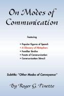 On Modes Of Communication di Roger G Pinette edito da Xlibris Corporation