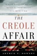 The Creole Affair di Arthur T. Downey edito da Rowman & Littlefield