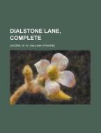 Dialstone Lane, Complete di William Wymark Jacobs, W. W. Jacobs edito da Rarebooksclub.com