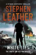 White Lies di Stephen Leather edito da Hodder & Stoughton General Division