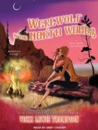 Werewolf in the North Woods di Vicki Lewis Thompson edito da Tantor Audio