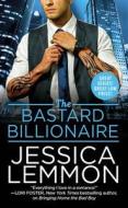 The Bastard Billionaire di Jessica Lemmon edito da FOREVER