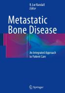 Metastatic Bone Disease di R. Lor Randall edito da Springer