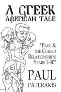 A Greek American Tale di Paul Paterakis edito da America Star Books