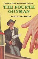 The Fourth Gunman di Merle Constiner edito da Wildside Press
