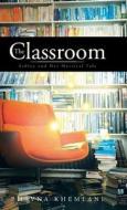 The Classroom di Bhavna Khemlani edito da Partridge Singapore