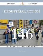 Industrial Action 146 Success Secrets - 146 Most Asked Questions on Industrial Action - What You Need to Know di Terry Harrison edito da Emereo Publishing