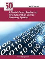 A Model-Based Analysis of First-Generation Service Discovery Systems di Nist edito da Createspace