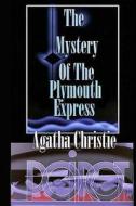 The Mystery of the Plymouth Express di Agatha Christie edito da Createspace
