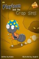 Playtoon and the Crap SMS: Receiving Threatening SMS di Kamon, Joey Krit edito da Createspace