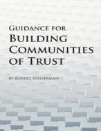 Guidance for Building Communities of Trust di U. S. Department of Homeland Security edito da Createspace