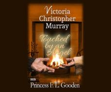 Touched by an Angel di Victoria Christopher Murray, Princess F. L. Gooden edito da Dreamscape Media