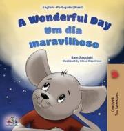 A Wonderful Day (English Portuguese Bilingual Children's Book -Brazilian) di Sam Sagolski, Kidkiddos Books edito da KidKiddos Books Ltd.