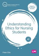 Understanding Ethics for Nursing Students di Peter Ellis edito da LEARNING MATTERS