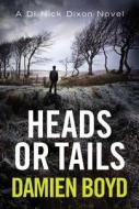 Heads Or Tails di Damien Boyd edito da Amazon Publishing