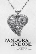Pandora Undone di Christine Hazel Dixon edito da Xlibris AU