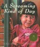 A Screaming Kind of Day di Rachna Gilmore, Gordon Sauve edito da Fitzhenry & Whiteside