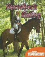 Horseback Riding di Heather Kissock edito da Av2 by Weigl