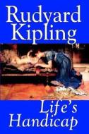 Life's Handicap by Rudyard Kipling, Fiction, Literary, Short Stories di Rudyard Kipling edito da Wildside Press